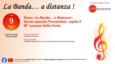 TORNA &quot;LA BANDA... A DISTANZA!&quot; CON UN EVENTO PRENATALIZIO, OSPITE IL M° LORENZO DELLA FONTE